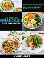 The Complete Diverticulitis Diet Cookbook: The Ultimate Nutrition Guide To Preventing And Treating Flare-Ups With Meal Plan And Delectable Recipes