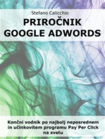 Priročnik google adwords: Končni vodnik po najbolj neposrednem in učinkovitem programu Pay Per Click na svetu