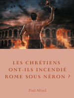 Les chrétiens ont-ils incendié Rome sous Néron?: Enquête sur les dessous d'une croyance