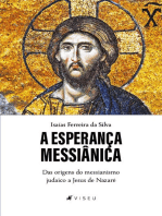 A esperança messiânica: Das origens do messianismo judaico a Jesus de Nazaré