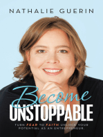 Become Unstoppable: Turn Fear to Faith. Unlock Your Potential as an Entrepreneur.