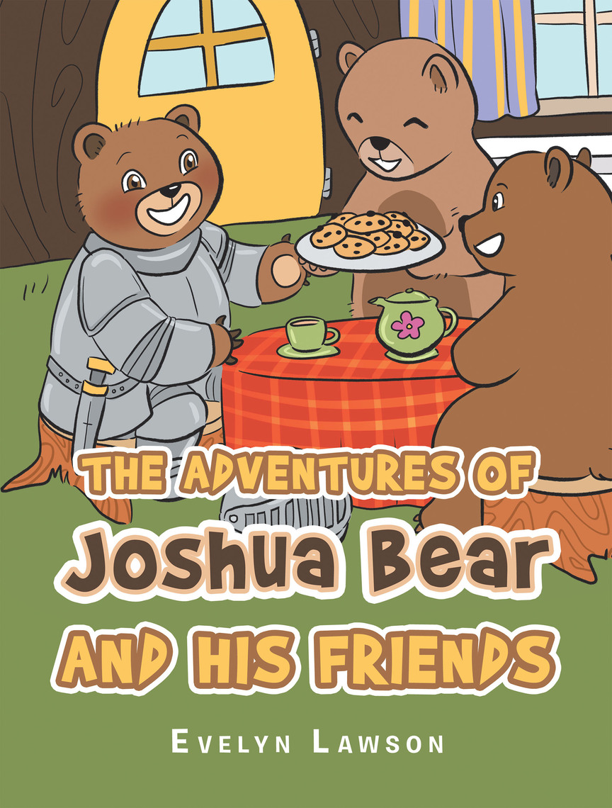 The Adventures of Joshua Bear and His Friends by Evelyn Lawson (Ebook ...
