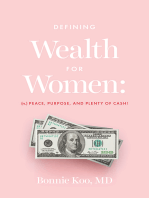 Defining Wealth for Women:: (n.) Peace, Purpose, and Plenty of Cash!