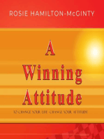 A Winning Attitude: To Change Your Life - Change Your Attitude