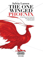 The One Winged Phoenix: A True Story of a Young Girl with One Arm and a Fighting Spirit