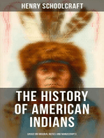 The History of American Indians (Based on Original Notes and Manuscripts): Their History, Condition and Prospects,