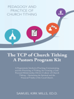 The Tcp of Church Tithing: A Programmatic Interlock of Teaching, Communicating, and the Practicing of Tithing, for Creating a God-Focused-Relationship Driven Culture of Church Tithing – Optimizing the Spiritual and the Financial Vitality of the Local Church.