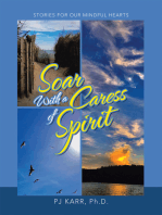Soar with a Caress of Spirit: Stories For Our Mindful Hearts
