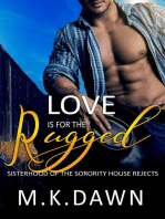 Love is for the Rugged: Sisterhood of the Sorority House Rejects, #4