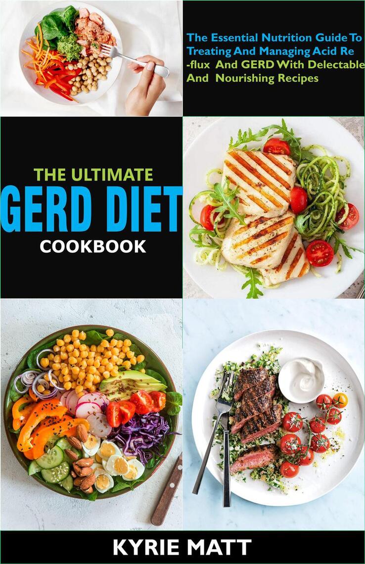 The Ultimate GERD Diet Cookbook:The Essential Nutrition Guide To ...