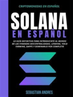 Solana en Español: La guía definitiva para introducirte al mundo de las finanzas descentralizadas, Lending, Yield Farming, Dapps y dominarlo por completo