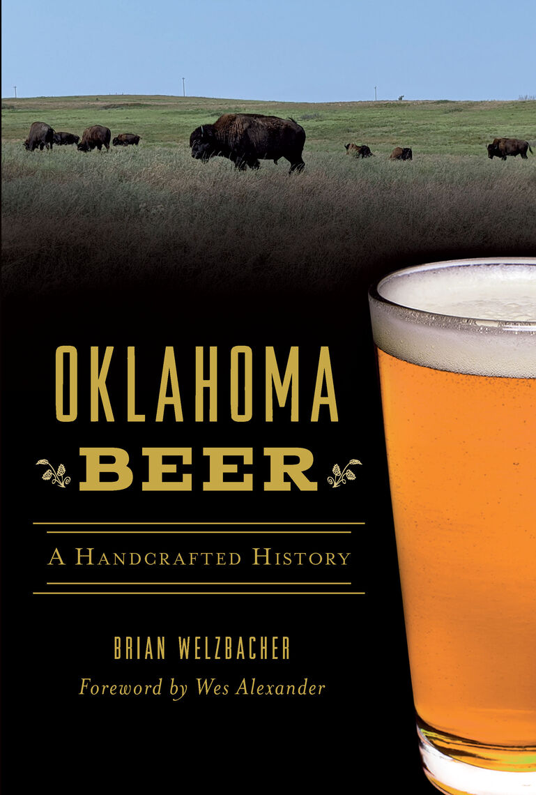 Oklahoma Beer by Brian Welzbacher, Wes Alexander