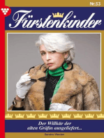 Der Willkür der alten Gräfin ausgeliefert...: Fürstenkinder 53 – Adelsroman
