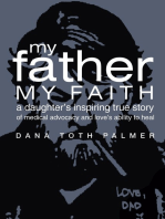 My Father My Faith: A Daughter's Inspiring True Story of Medical Advocacy and Love’s Ability to Heal.