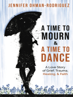 A Time to Mourn and a Time to Dance: A Love Story of Grief, Trauma, Healing, and Faith