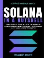 Solana in a Nutshell: The Definitive Guide to Enter the World of Decentralized Finance, Lending, Yield Farming, Dapps and Master It Completely: Cryptocurrency Basics, #5