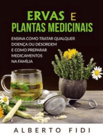 Ervas e plantas medicinais (Traduzido): Ensina como tratar qualquer doença ou desordem e como preparar medicamentos na família