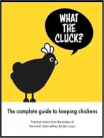 What the Cluck?: The Omlet guide to keeping chickens