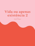 Vida ou apenas existência 2