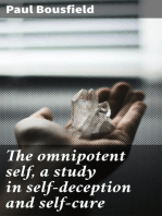 The omnipotent self, a study in self-deception and self-cure