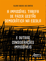 A Impossível Tarefa de Fazer Gestão Democrática na Escola: E Outras Considerações Impossíveis