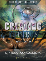 Creating Futures: Time Travellers Trilogy, #3