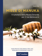 Miele di Manuka - Il tuttofare dalla Nuova Zelanda per il tuo benessere: Guida pratica con consigli per l`uso, resoconti di esperienze e ricette