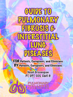 Guide to Pulmonary Fibrosis & Interstitial Lung Diseases: FOR Patients, Caregivers & Clinicians BY Patients, Caregivers, & Clinicians