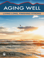 Aging Well: Living Long, Finishing Strong
