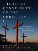 The Three Conversions of the Christian Life: Turning to Christ, Turning to the Church, Turning to Mission