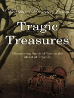 Tragic Treasures: Discovering Spoils of War in the Midst of Tragedy