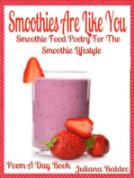 Smoothies Are Like You: Smoothie Food Poetry For The Smoothie Lifestyle - Poem A Day Book (Poem For Mom & Smoothie Gift & Smoothie Diet For Beginners Guide in Rhymes, Verses & Quotes)