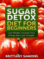Sugar Detox Diet For Beginners: Lose Weight, Increase Your Energy and Look Younger