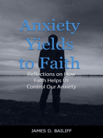 Anxiety Yields to Faith:: Reflections on How Faith Helps Us Control Our Anxiety