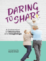 Daring to Share: A Collection of Memories and Imaginings