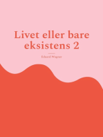 Livet eller bare eksistens 2