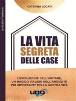 La vita segreta delle case: L’evoluzione dell’abitare, un magico viaggio nell’ambiente più importante della nostra vita