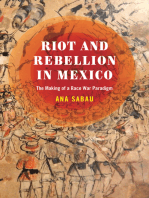 Riot and Rebellion in Mexico: The Making of a Race War Paradigm