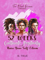 Self-Care for Black Women (3 books): 52 Weeks to Cultivate Positivity & Raise Your Self-Esteem: Self-Care for Black Women, #4