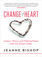 Change of Heart: Justice, Mercy, and Making Peace with My Sister’s Killer