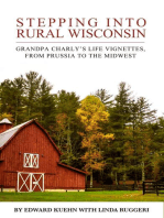 Stepping Into Rural Wisconsin: Grandpa Charlie's Life Vignettes from Prussia to the Midwest