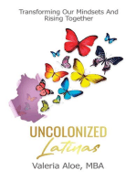 Uncolonized Latinas: Transforming Our Mindsets And Rising Together