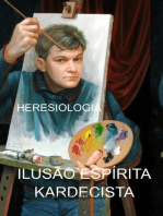 ILUSÃO ESPÍRITA KARDECISTA: HERESIOLOGIA