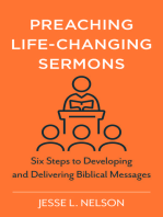 Preaching Life-Changing Sermons: Six Steps to Developing and Delivering Biblical Messages