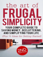 The Art of Frugal Simplicity: Your Complete Guide to Saving Money, Decluttering and Simplifying Your Life (Plus 75 Ideas for Getting Started)