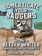 Domesticate Your Badgers: Become a Better Writer through Deliberate Practice