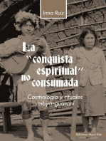 La "conquista espiritual" no consumada: Cosmología y rituales mbyá-guaraní