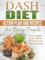Dash Diet: Action Plan and Recipes for Busy People - Lose Weight, Lower Blood Pressure and Feel Amazing!