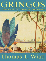 Gringos: A History of U.S. Citizens in Latin America