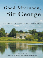 Good Afternoon, Sir George: Another Ten Tales of the Tinier Type